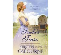 Trudie's Tears: 6 (Clover Creek Caravan)