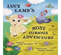 Trudy Davidson Lucy Lamb's Most Curious Adventure: A farm adventure about being Trudy Davidson Multicolor