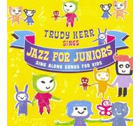 Trudy Kerr - Sings Jazz for Juniors: Sing Along Songs for Kids
