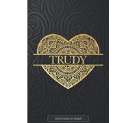 Trudy: Trudy Planner, Calendar, Notebook ,Journal, Gold Heart Design With The Name Trudy