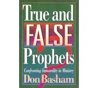 True and False Prophets: Confronting Immorality in Ministry