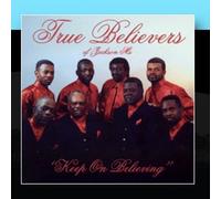 True Believers of Jackson, MS - Keep on Believing