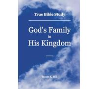 True Bible Study - God's Family in His Kingdom
