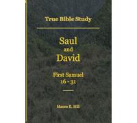 True Bible Study - Saul and David First Samuel 16-31