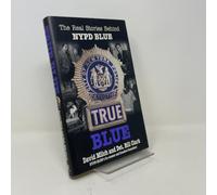 True Blue: The Real Stories behind Nypd Blue