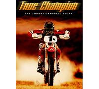 True Champion: The Johnny Campbell Story