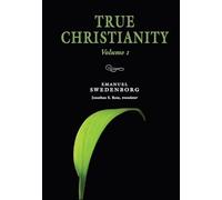 True Christianity Volume 1: The Portable New Century Edition