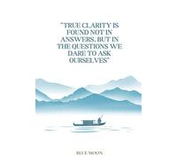 True clarity is found not in answers, but in the questions we dare to ask ourselves - Squared Notebook with Inspirational Cover: Write your journey, one question at a time