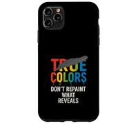 True Colors Message - Don’t Cover the Truth Case for iPhone 11 Pro Max