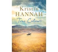 True Colours: Heartfelt, Unforgettable Storytelling From the Author of The Women