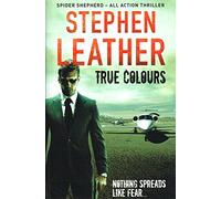 True Colours: The 10th Spider Shepherd Thriller