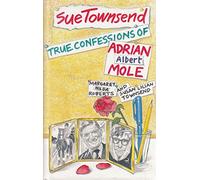 True Confessions of Adrian Albert Mole, Margaret Hilda Roberts and Susan Lilian Townsend