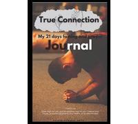 True Connection: My 21 days fasting and prayer Journal