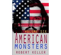 True Crime: American Monsters Vol. 6: 12 Horrific American Serial Killers: Volume 6