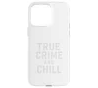True Crime and Chill Distressed Vintage Gothic Design Case for iPhone 15 Pro Max