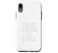True Crime and Chill Distressed Vintage Gothic Design Case for iPhone XR