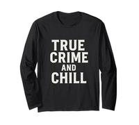 True Crime and Chill Distressed Vintage Gothic Design Long Sleeve T-Shirt