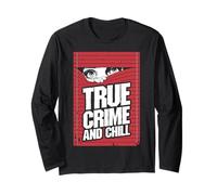 True Crime And Chill Funny Eyewitness Murder Mystery Blinds Long Sleeve T-Shirt