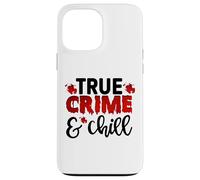 true crime and chill serial killer criminal tv murder shows Case for iPhone 13 Pro Max