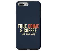 True Crime and Coffee All day long Case for iPhone 7 Plus/8 Plus