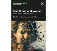 True Crime and Women : Writers, Readers, and Representations