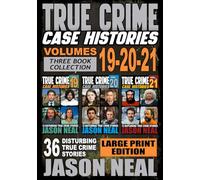 True Crime Case Histories - (Books 19, 20, & 21): 36 Disturbing Stories True Crime Stories (Large Print Edition): 7