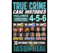 True Crime Case Histories - (Books 4, 5, & 6): 36 Disturbing True Crime Stories (3 Book True Crime Collection): 2