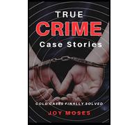 True Crime Case Stories: Cold Cases Finally Solved