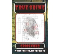 True Crime Crossword Puzzle Book: Crossword Puzzles with Easy to Read Print about True Crime, Serial Killers, Murder and More | 6x9 inches, 120 pages ... Gift for Vacations, Holidays and Free Times