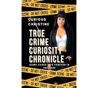 True Crime Curiosity Chronicle