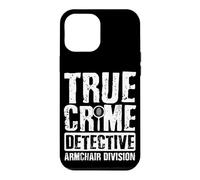 TRUE CRIME DETECTIVE ARMCHAIR DIVISION Case for iPhone 12 Pro Max