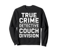 True Crime Detective Couch Division Fans Sweatshirt