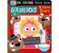 True Crime Fairy Tales Goldilocks and the Three Bears