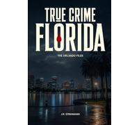 True Crime Florida: The Orlando Files
