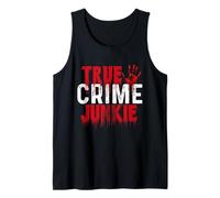True Crime Junkie - Murder Shows Forensics Mystery Tank Top