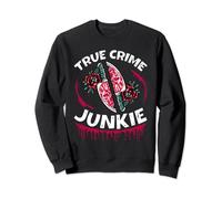 True Crime Junkie Sweatshirt