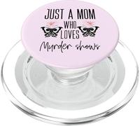 True Crime Just A Mom Who Loves Murder Shows Lover Funny PopSockets PopGrip for MagSafe