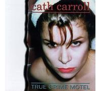 True Crime Motel by Cath Carroll (2013-05-03)