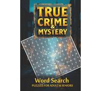 True Crime & Mystery Word Search Book: Word Searches With Easy-To-Read Print On True Crime, Mysteries, Unsolved Cases, and More. Size: 6x9 Inches, 110 ... Gifts for Vacation, Holidays, and Free Time