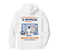 True Crime Never Underestimate A Woman in Her Seventies Pullover Hoodie