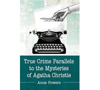 True Crime Parallels to the Mysteries of Agatha Christie
