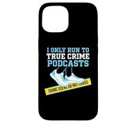 True Crime Podcasts Enthusiast Murder Mystery Runner Jogger Case for iPhone 15