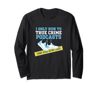 True Crime Podcasts Enthusiast Murder Mystery Runner Jogger Long Sleeve T-Shirt
