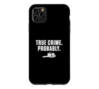 True Crime Probably Funny Documentaries Documentary Watchers Case for iPhone 11 Pro Max