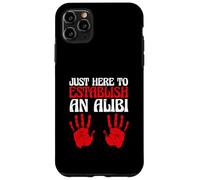 True Crime Saying Sarcastic Just Here To Establish An Alibi Case for iPhone 11 Pro Max