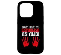 True Crime Saying Sarcastic Just Here To Establish An Alibi Case for iPhone 15 Pro