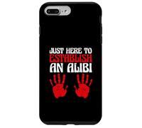 True Crime Saying Sarcastic Just Here To Establish An Alibi Case for iPhone 7 Plus/8 Plus