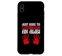 True Crime Saying Sarcastic Just Here To Establish An Alibi Case for iPhone XS Max