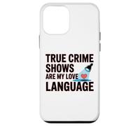 True Crime Shows Are Love Language Murder Docs Tee Case for iPhone 12 mini