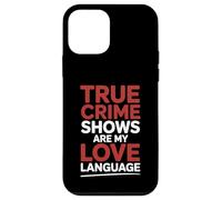 True Crime Shows Are Love Language Tee Case for iPhone 12 mini